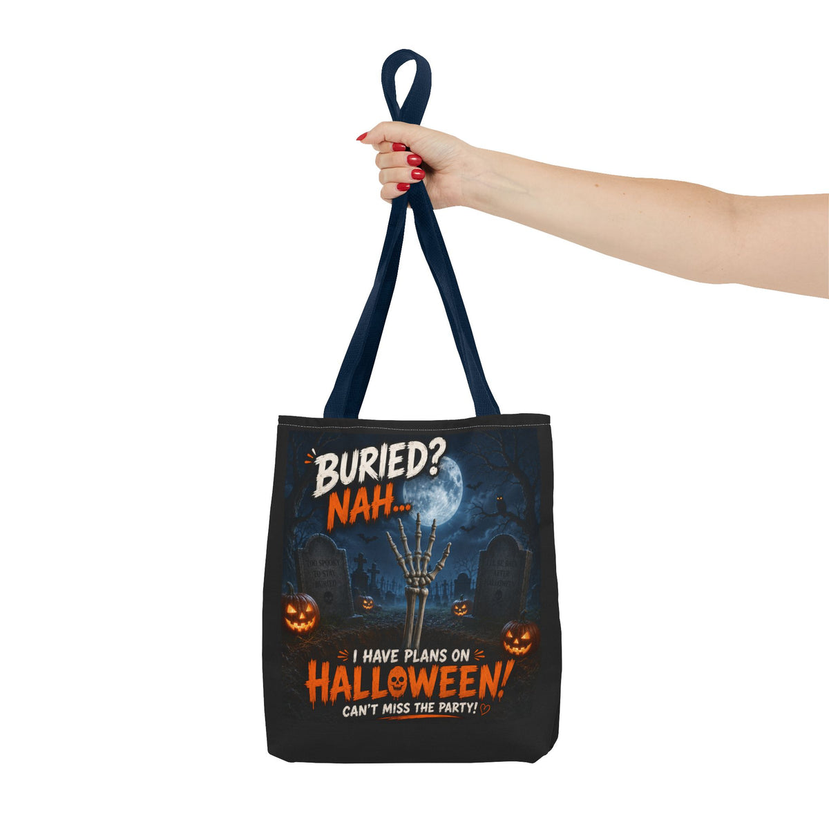Halloween Graveyard Tote Bag — “Buried? Nah… I Have Plans on Halloween!” Trick-or-Treat Tote