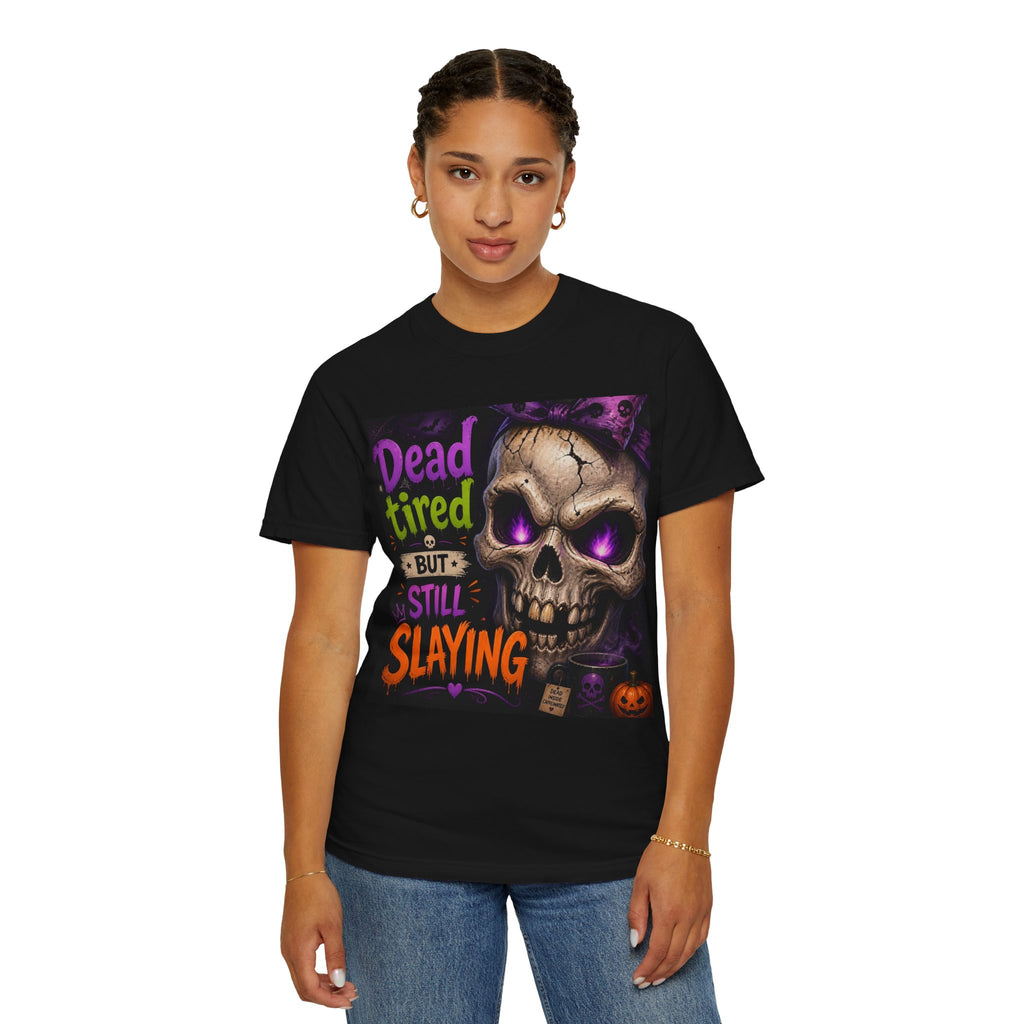 Halloween Skull Tee — “Dead Tired But Still Slaying” Graphic T-Shirt