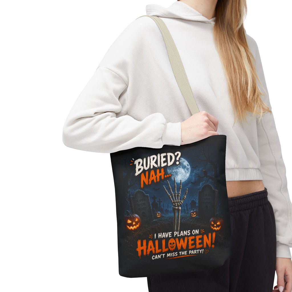 Halloween Graveyard Tote Bag — “Buried? Nah… I Have Plans on Halloween!” Trick-or-Treat Tote