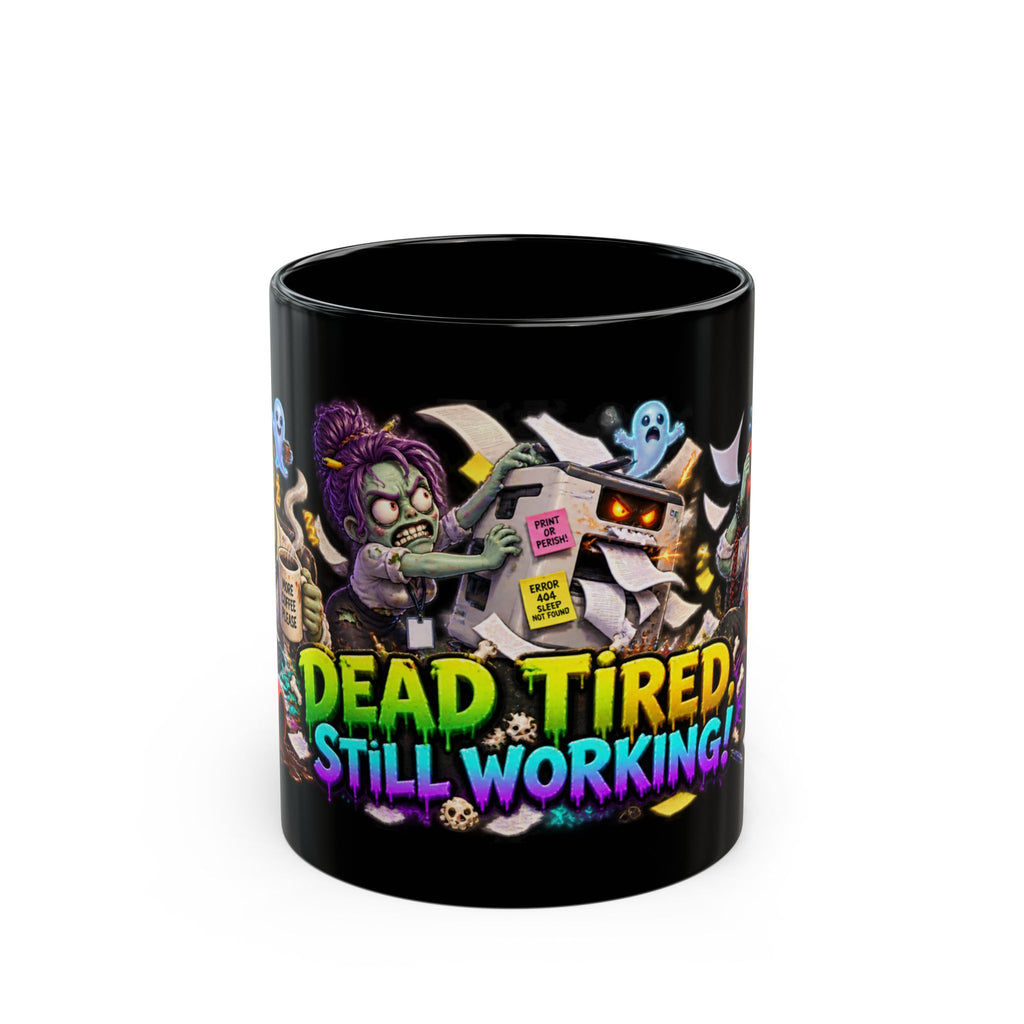 Dead Tired Still Working Zombie Office Halloween Black Mug