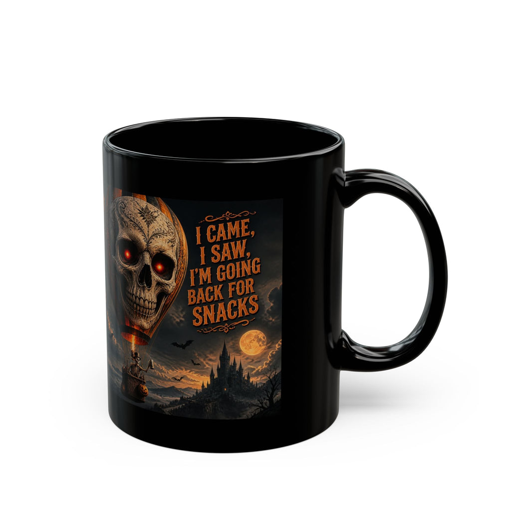 Halloween Skull Mug — "I Came, I Saw, I’m Going Back for Snacks" Black Coffee Cup (11oz/15oz)