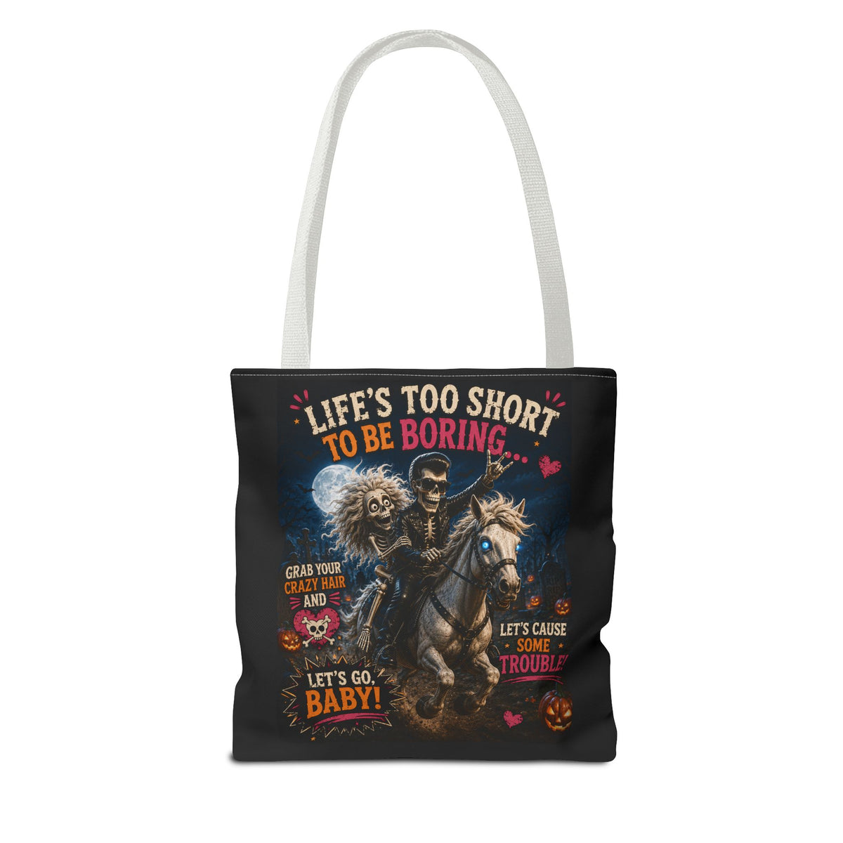 Life’s Too Short To Be Boring Tote Bag — Gothic Skeleton Rider Halloween Tote