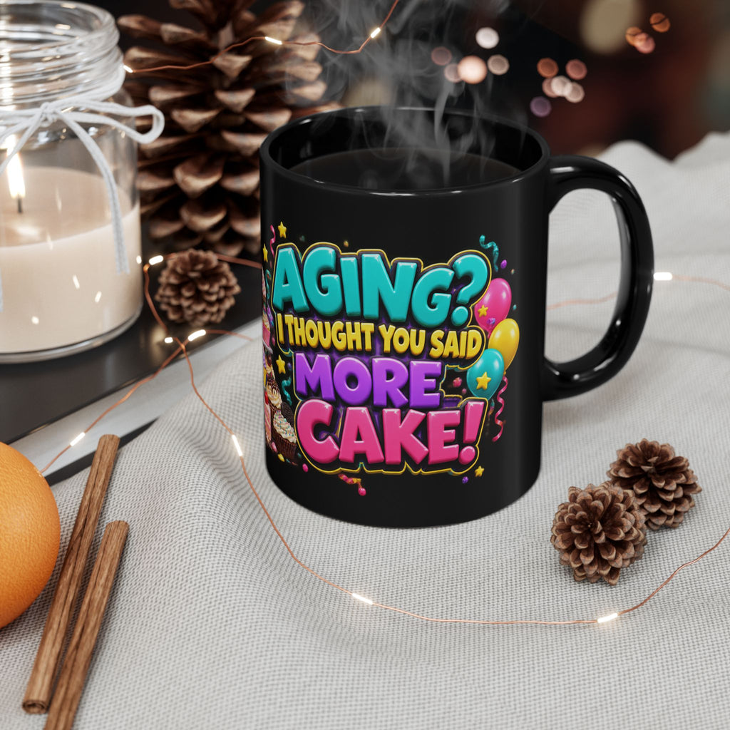 Aging I Thought You Said More Cake Pug Birthday Black Mug
