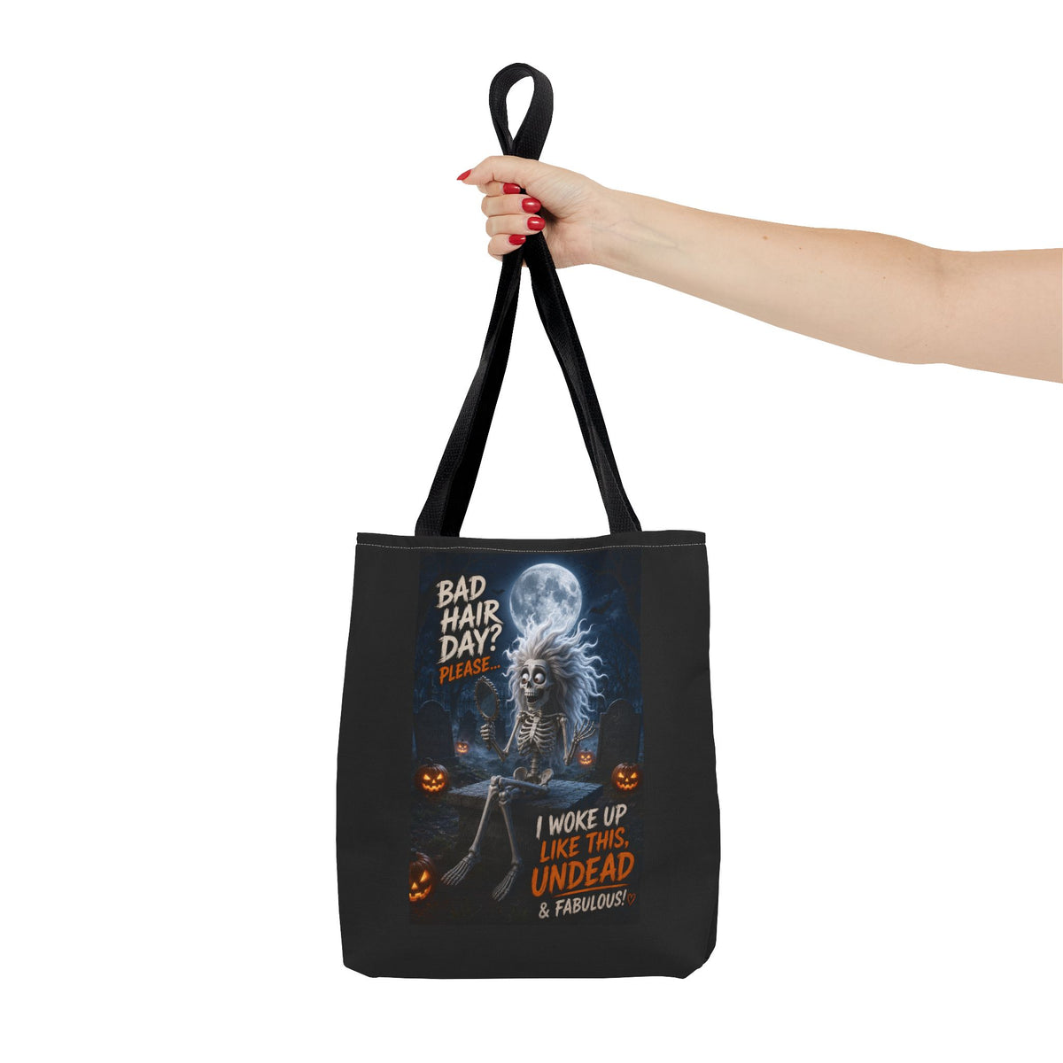 Halloween Skeleton Tote Bag — “Bad Hair Day? I Woke Up Like This, Undead & Fabulous”