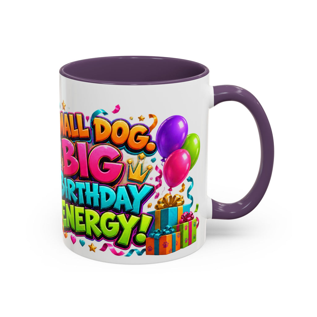 Small Dog Big Birthday Energy Chihuahua White Mug