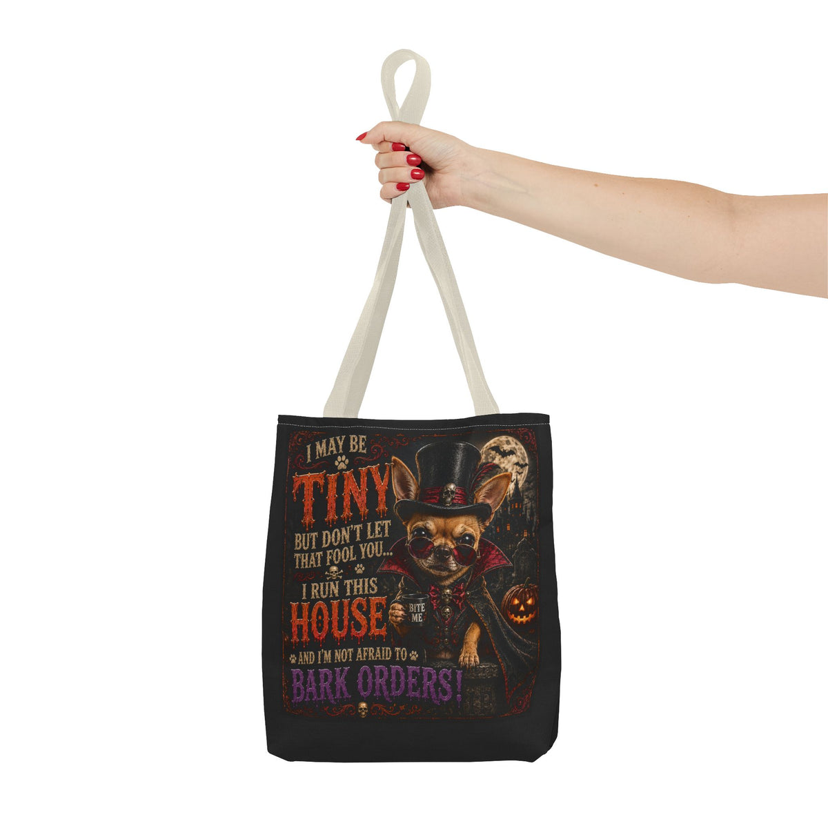 Halloween Chihuahua Tote Bag - "I May Be Tiny... I Run This House" Trick-or-Treat Shopper