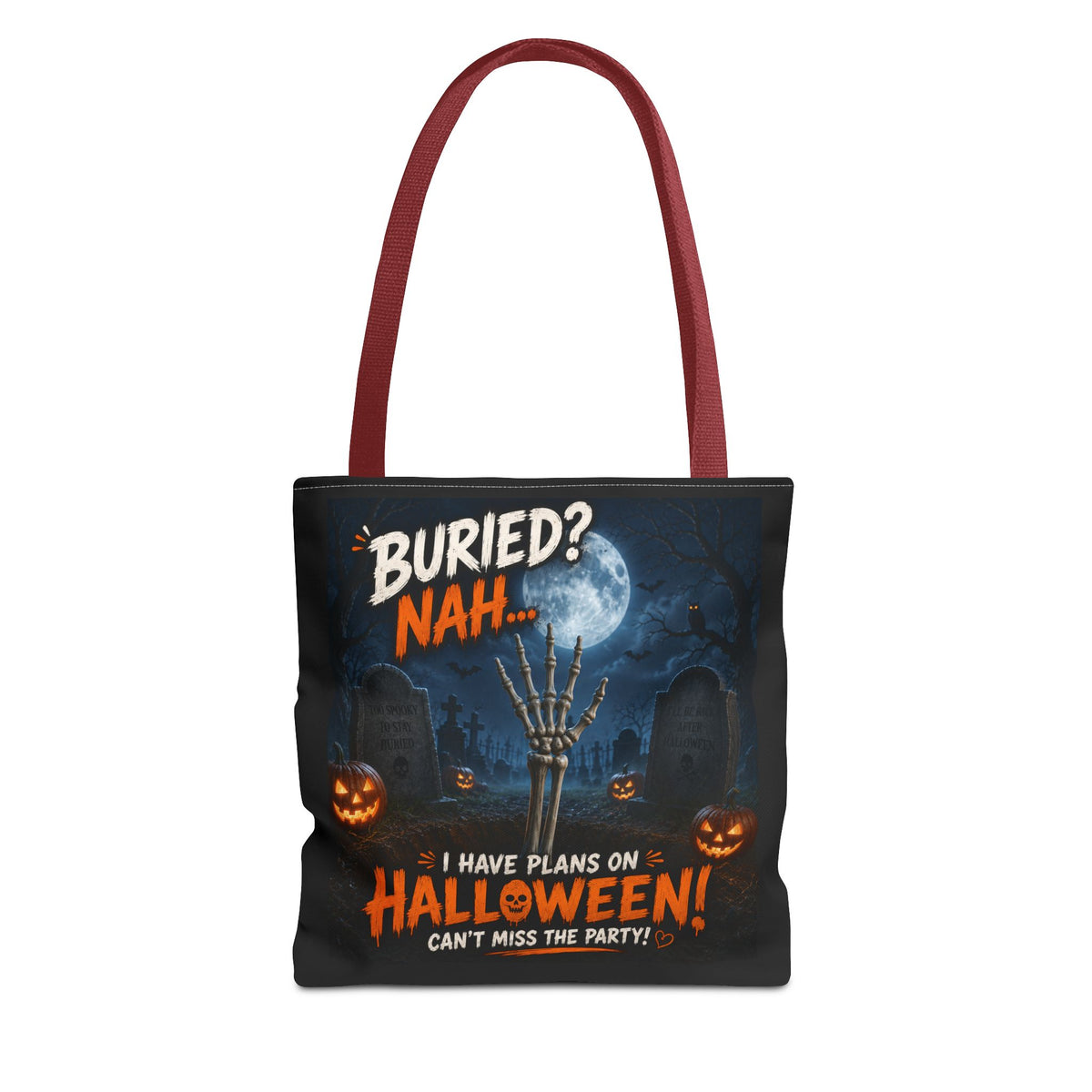 Halloween Graveyard Tote Bag — “Buried? Nah… I Have Plans on Halloween!” Trick-or-Treat Tote