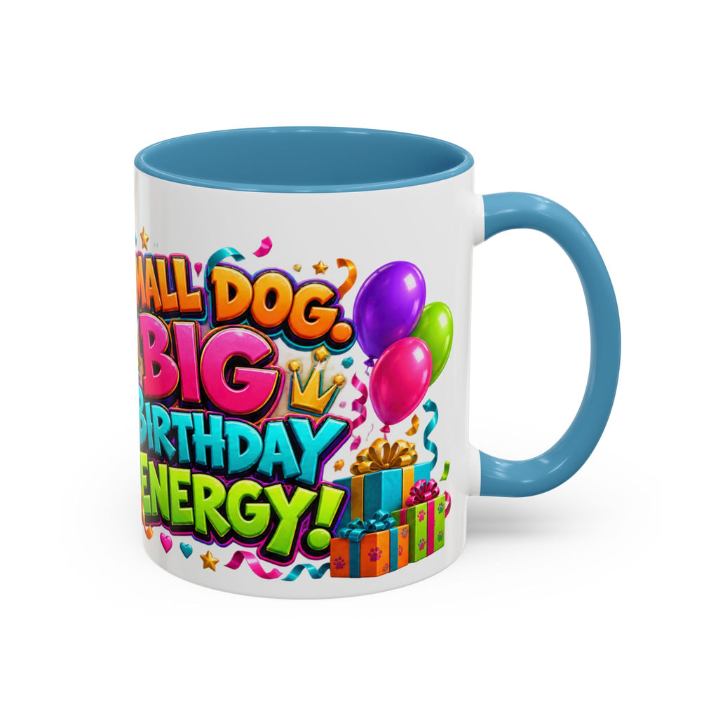 Small Dog Big Birthday Energy Chihuahua White Mug