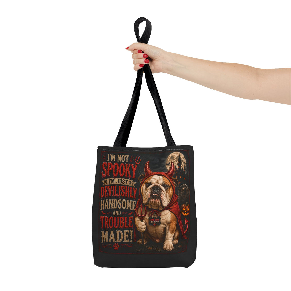 Halloween Bulldog Tote Bag — "I'm Not Spooky, I'm Just Devilishly Handsome and Trouble Made"