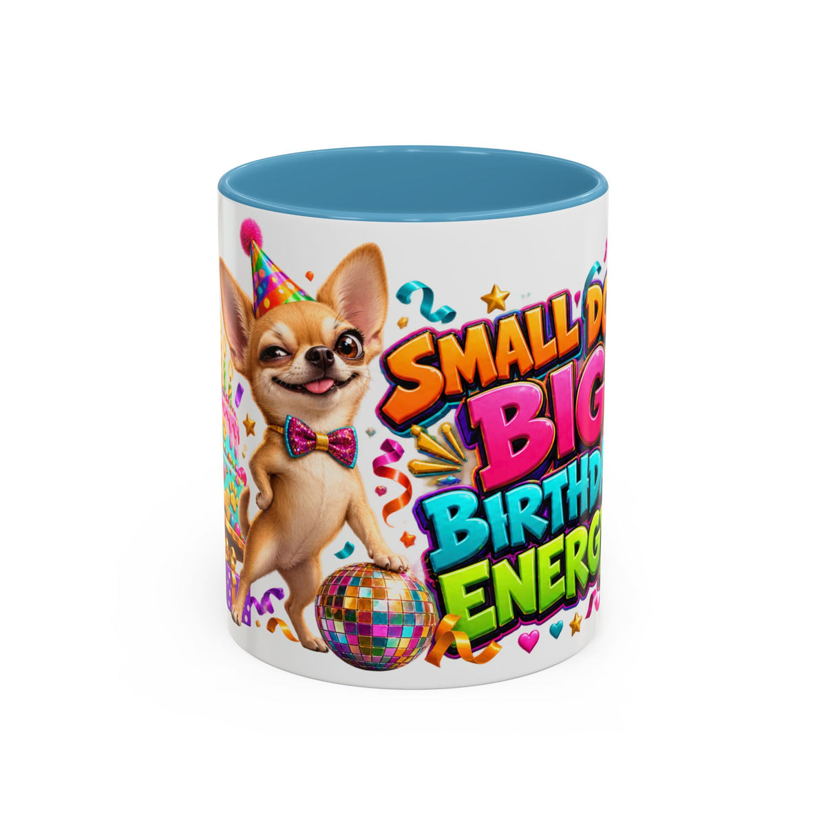 Small Dog Big Birthday Energy Chihuahua White Mug