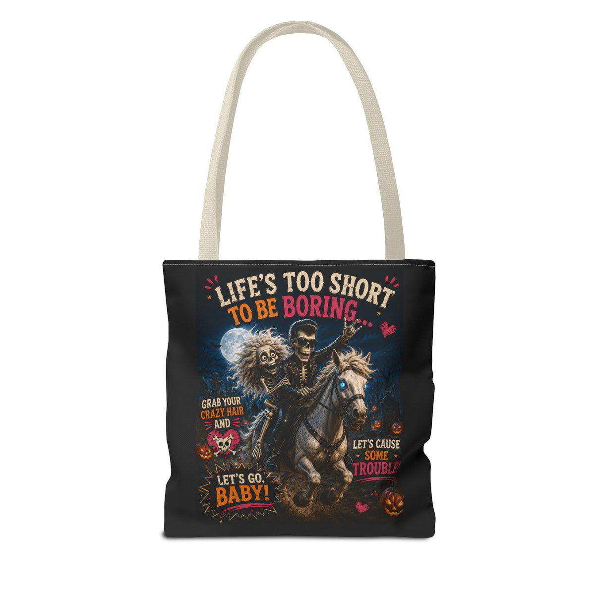 Life’s Too Short To Be Boring Tote Bag — Gothic Skeleton Rider Halloween Tote
