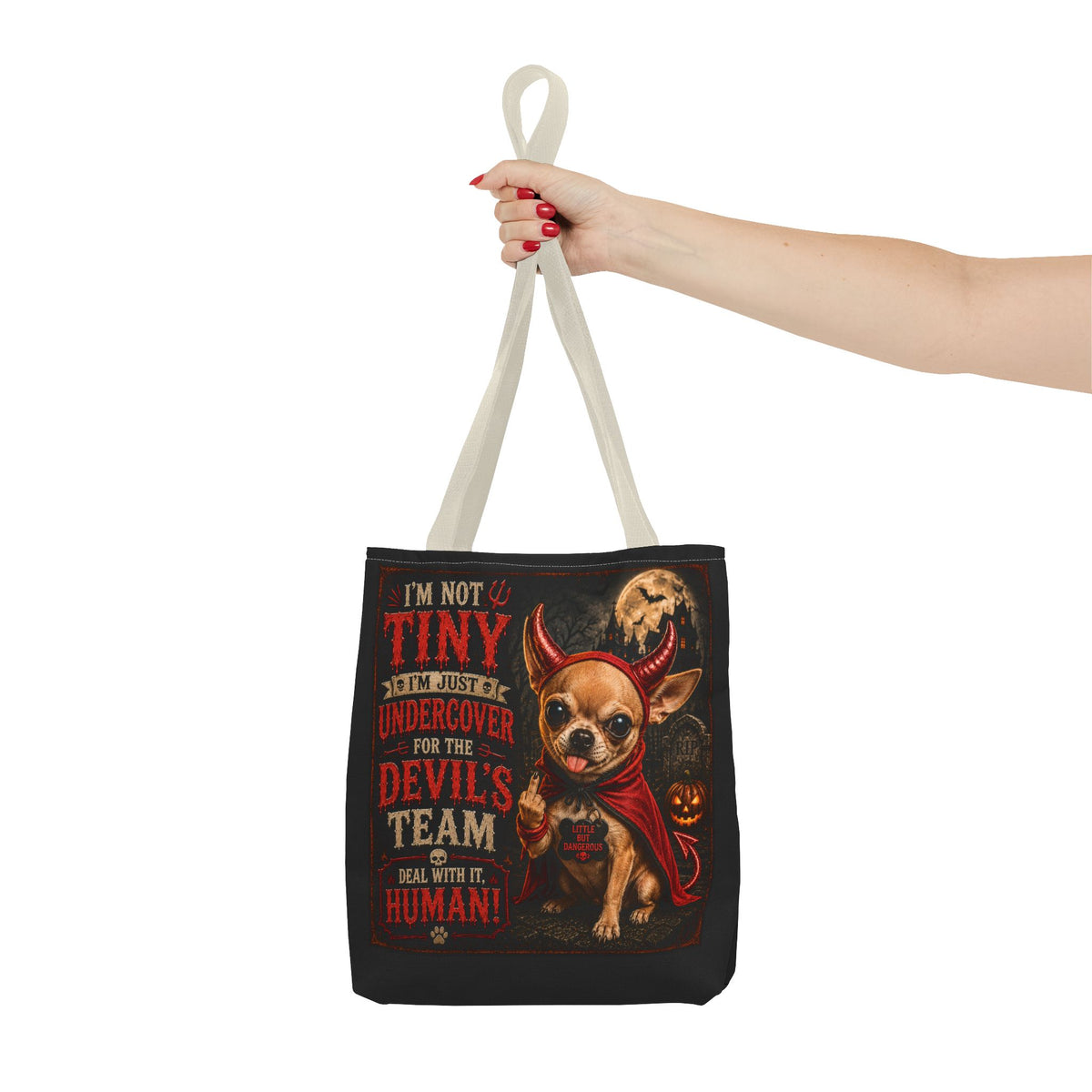 Devil Costume Chihuahua Tote Bag — "I'm Not Tiny, I'm Just Undercover for the Devil's Team" Halloween Tote