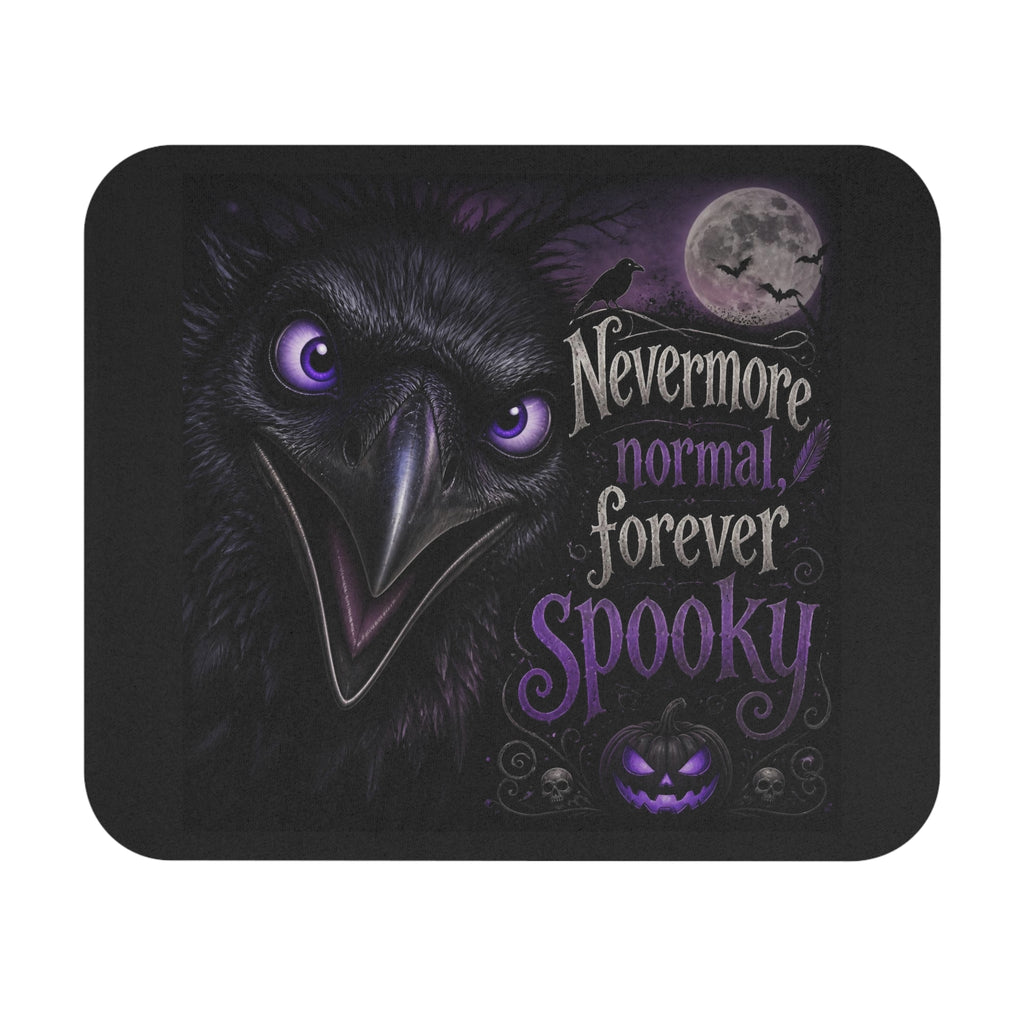 Spooky Raven Mouse Pad — "Nevermore Normal, Forever Spooky" Halloween Desk Mat