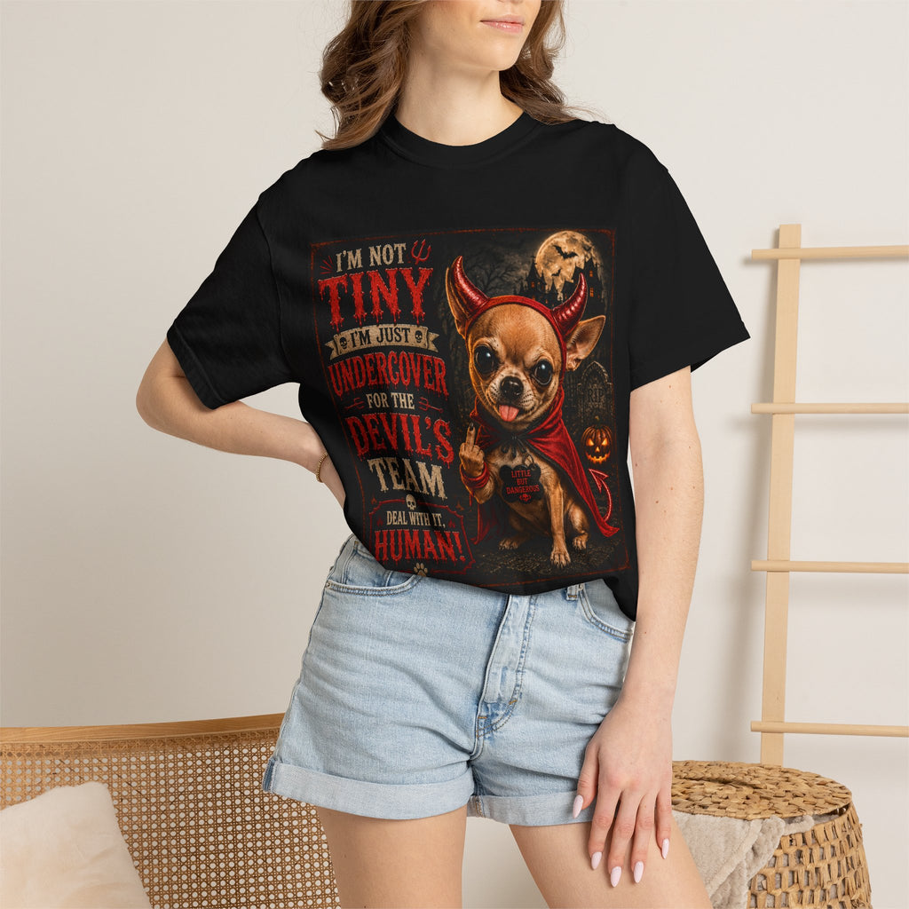 Chihuahua Devil Costume T-Shirt — "I'm Not Tiny, I'm Undercover for the Devil's Team" Halloween Tee