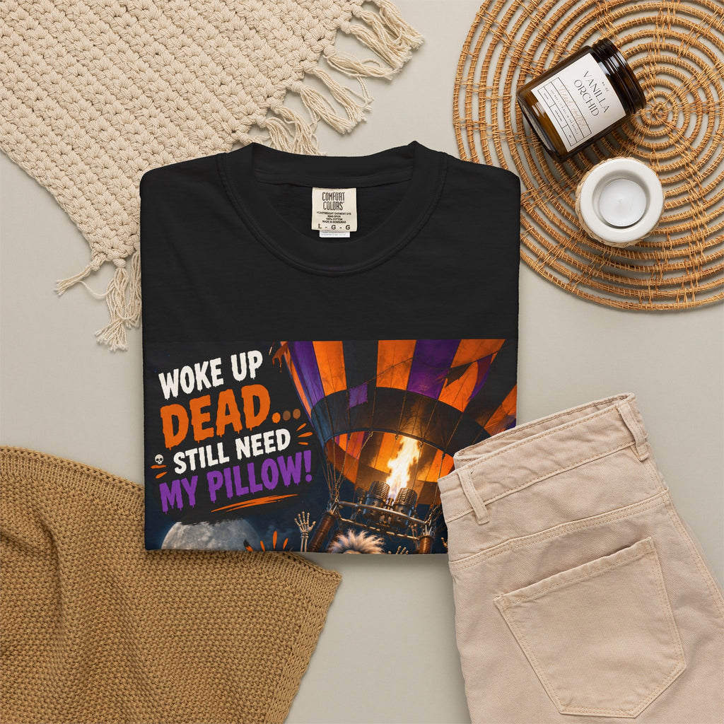 Halloween Skeleton Hot Air Balloon T-Shirt — "Woke Up Dead... Still Need My Pillow"