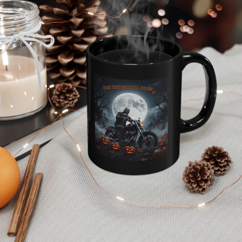 Halloween Biker Mug — 'Dead Tired But Still Riding' Black Coffee Cup