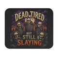 Mouse Pad — "Dead Tired but Still Slaying" Gothic Skull Desk Mat