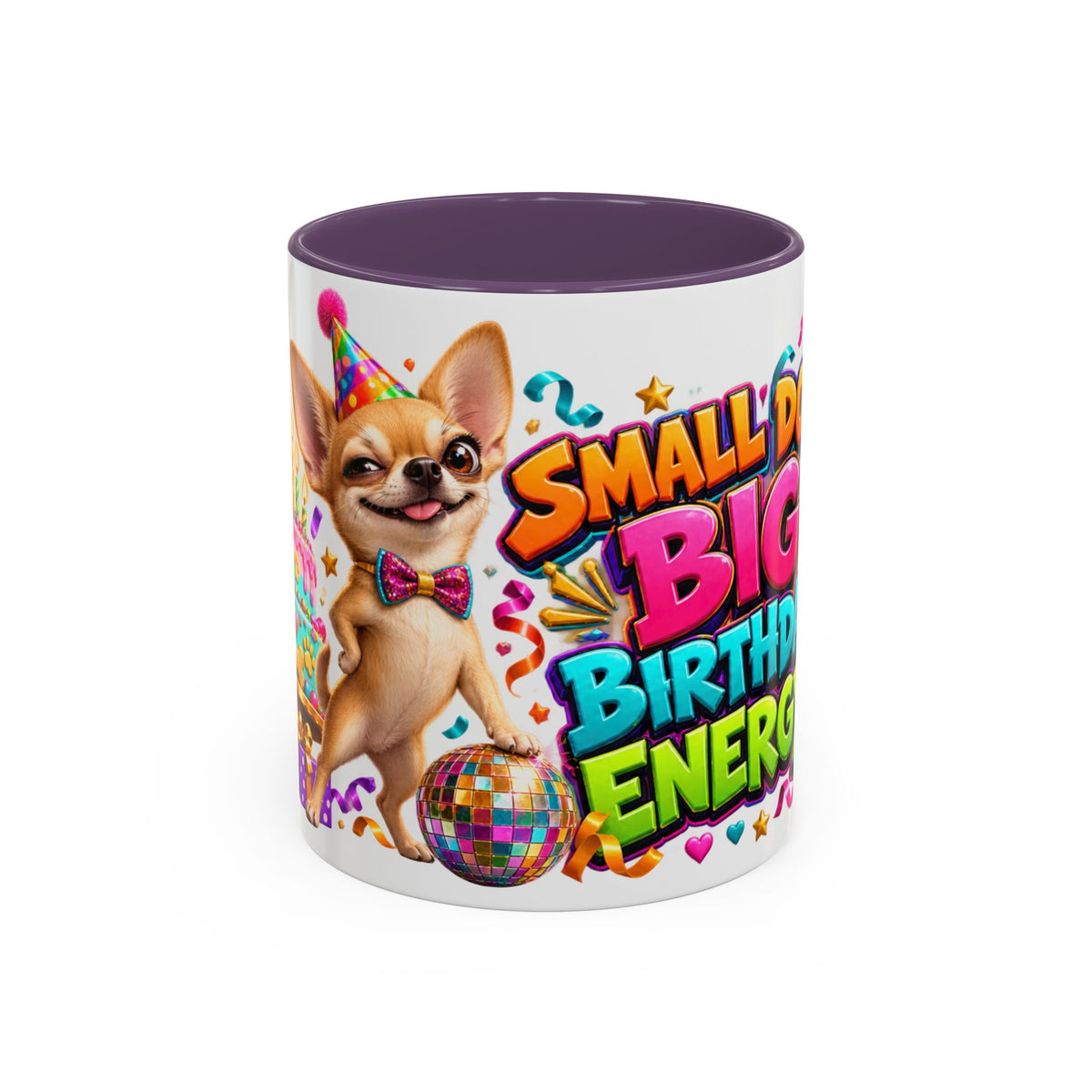 Small Dog Big Birthday Energy Chihuahua White Mug