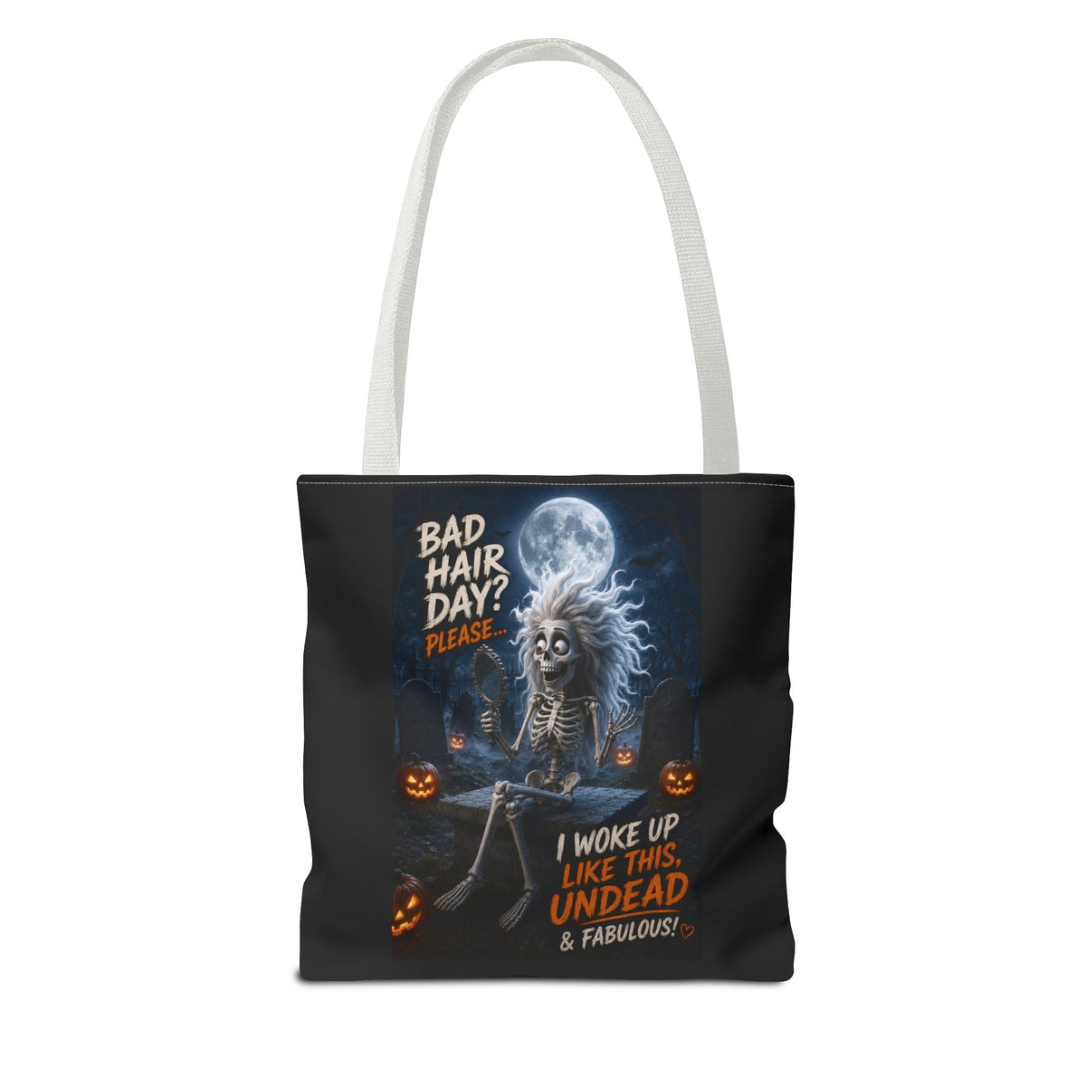 Halloween Skeleton Tote Bag — “Bad Hair Day? I Woke Up Like This, Undead & Fabulous”