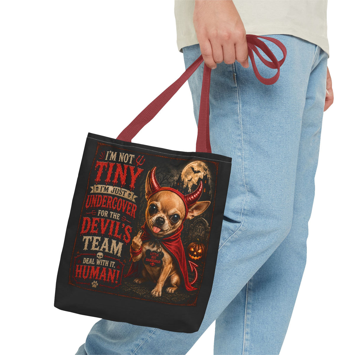 Devil Costume Chihuahua Tote Bag — "I'm Not Tiny, I'm Just Undercover for the Devil's Team" Halloween Tote