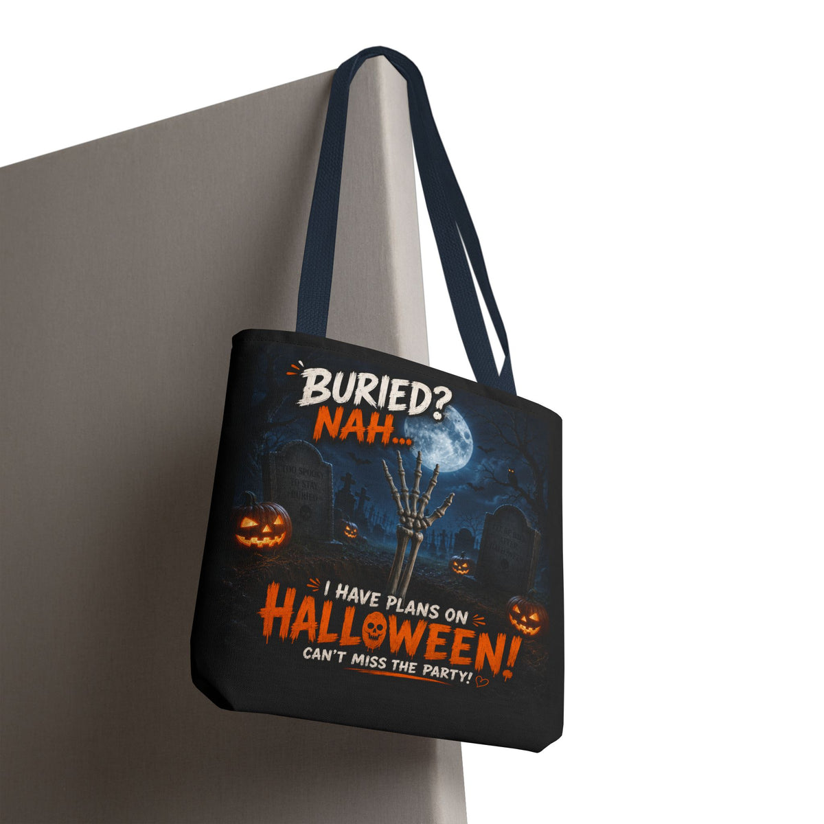 Halloween Graveyard Tote Bag — “Buried? Nah… I Have Plans on Halloween!” Trick-or-Treat Tote