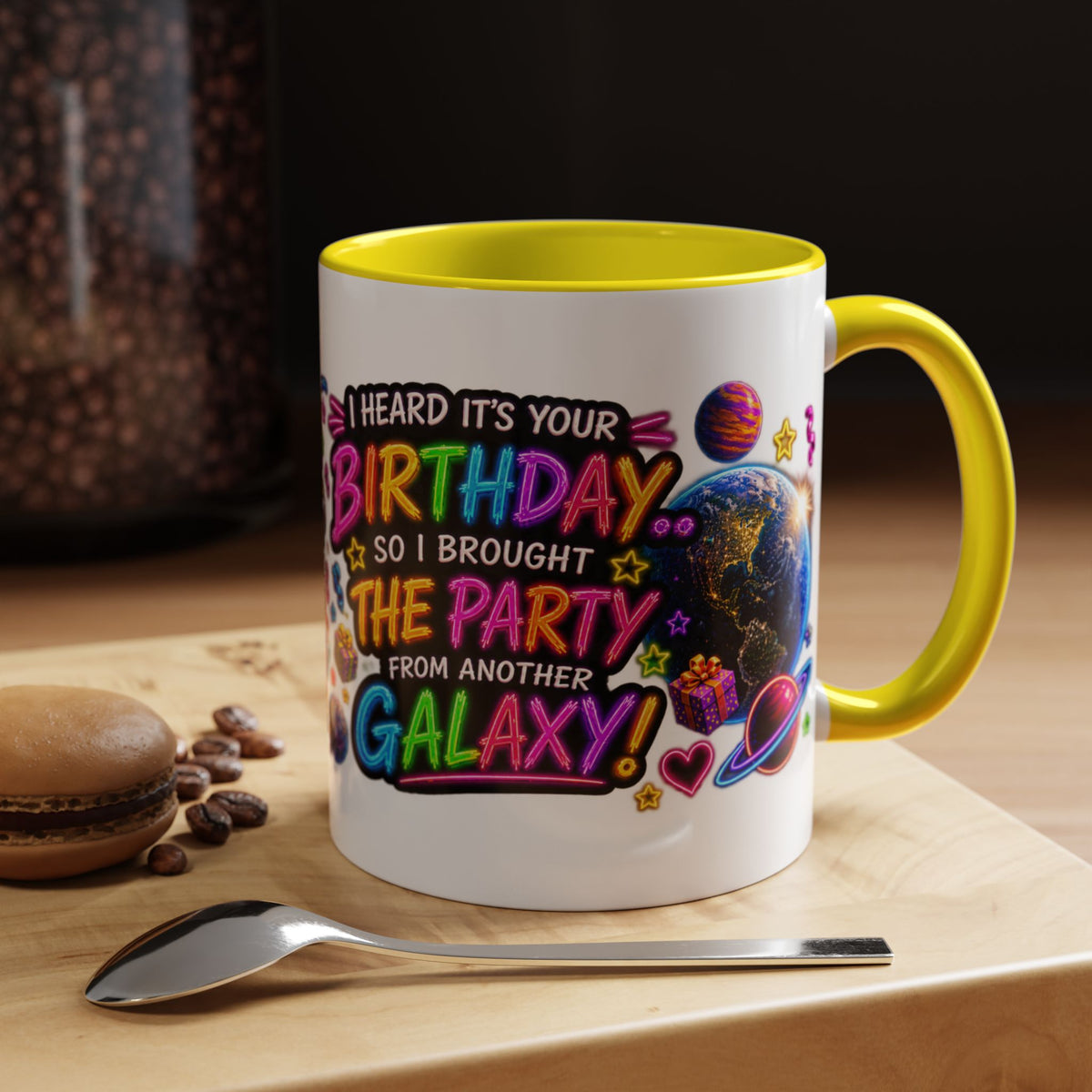 Birthday Galaxy Coffee Mug — "I Heard It's Your Birthday So I Brought The Party From Another Galaxy" Accent Mug