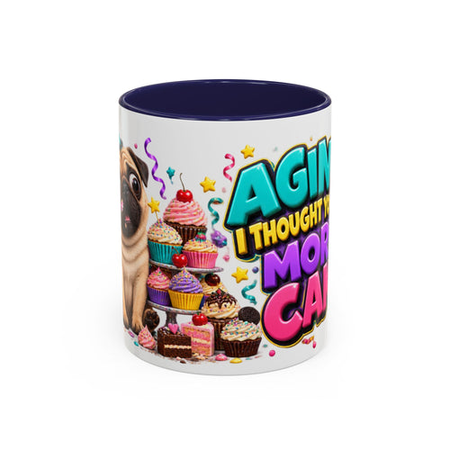 Aging I Thought You Said More Cake Pug Birthday White Mug