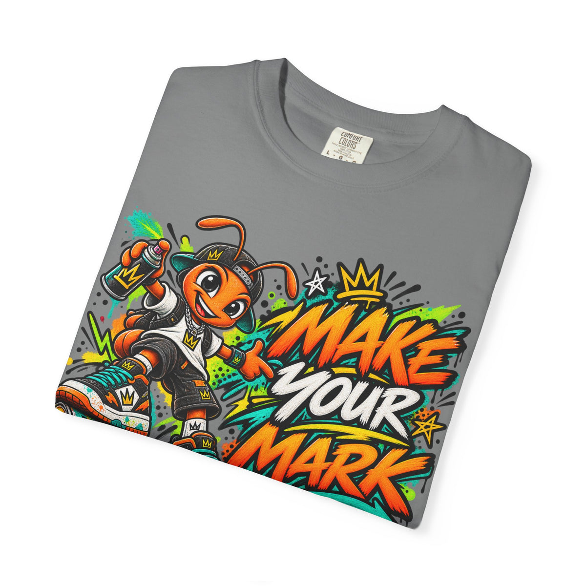 Make Your Mark  Graphic T-Shirt - Streetwear Ant Mascot Design