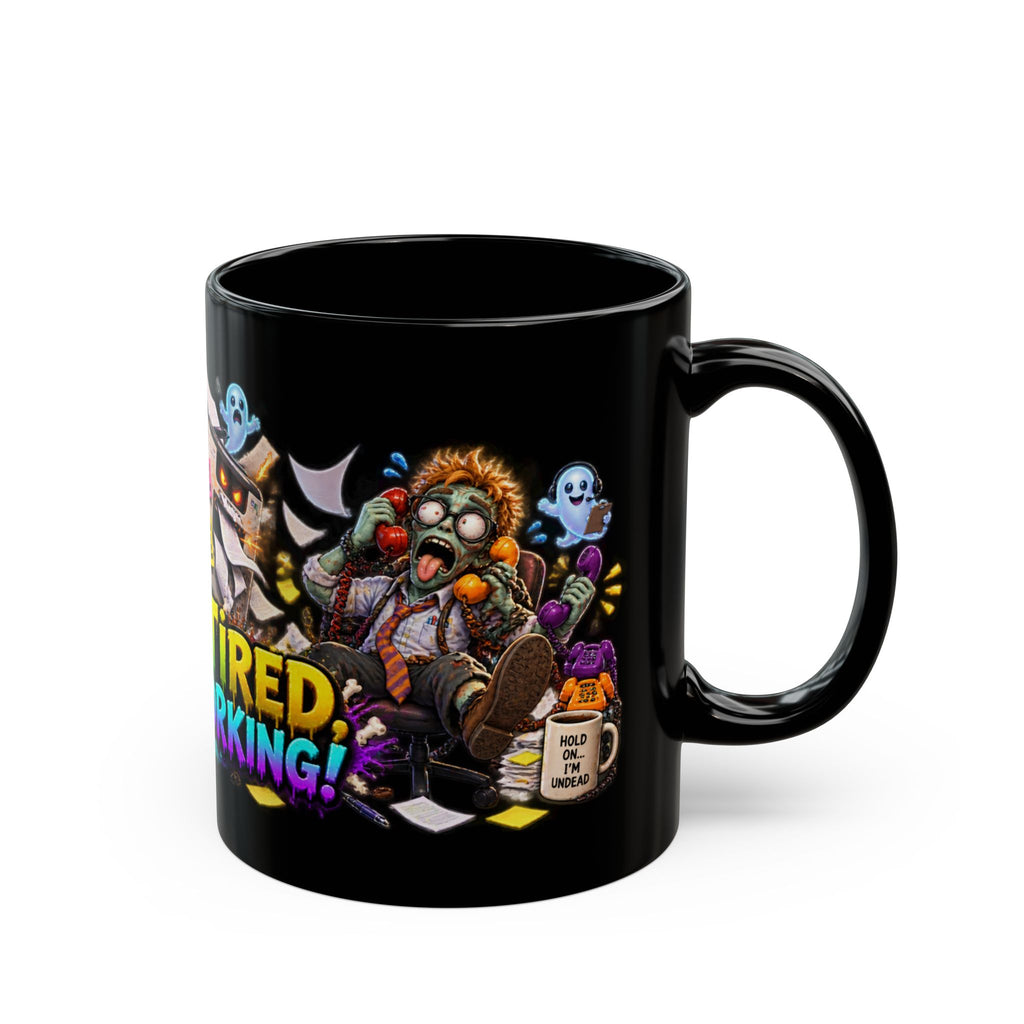 Dead Tired Still Working Zombie Office Halloween Black Mug
