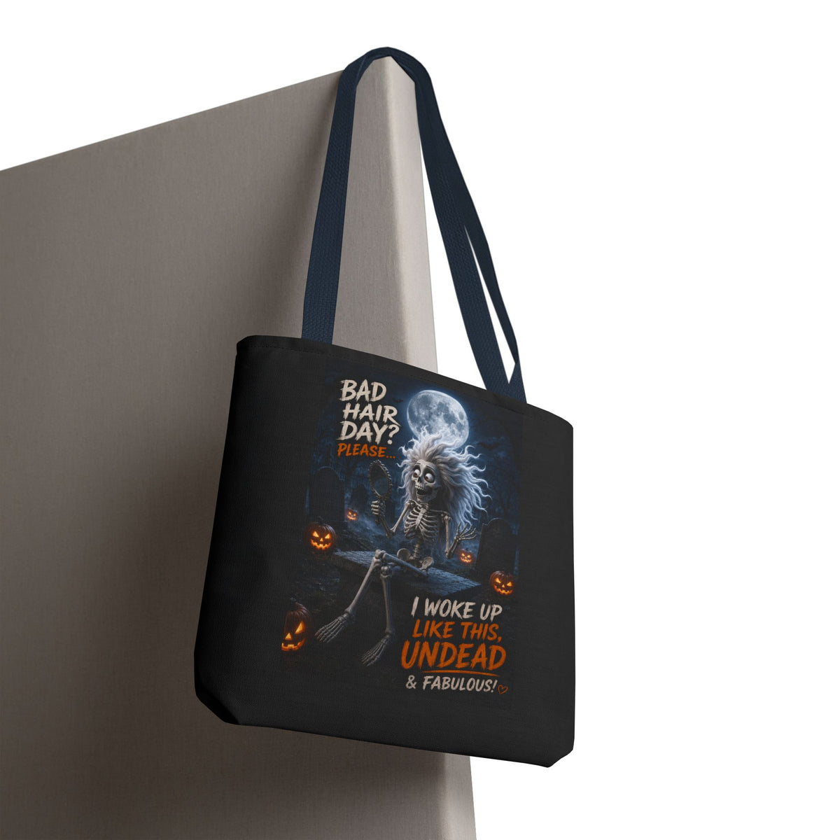 Halloween Skeleton Tote Bag — “Bad Hair Day? I Woke Up Like This, Undead & Fabulous”