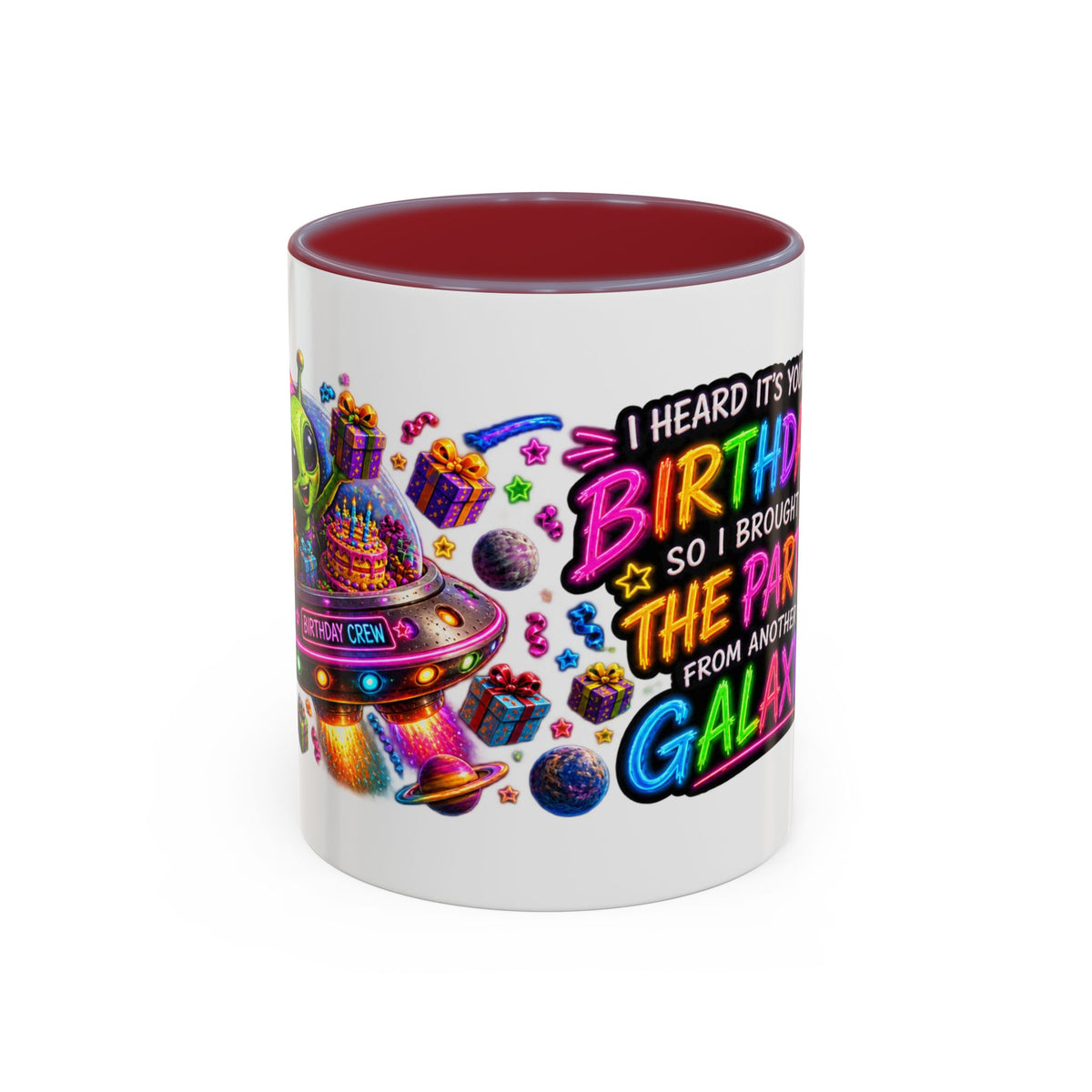 Birthday Galaxy Coffee Mug — "I Heard It's Your Birthday So I Brought The Party From Another Galaxy" Accent Mug