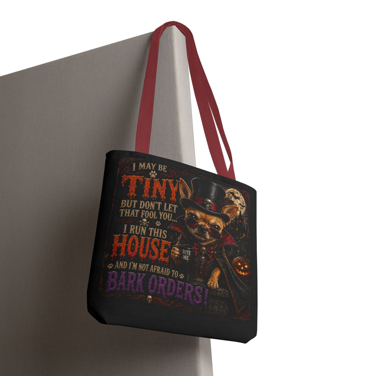 Halloween Chihuahua Tote Bag - "I May Be Tiny... I Run This House" Trick-or-Treat Shopper