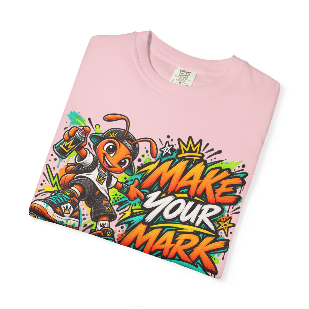 Make Your Mark  Graphic T-Shirt - Streetwear Ant Mascot Design