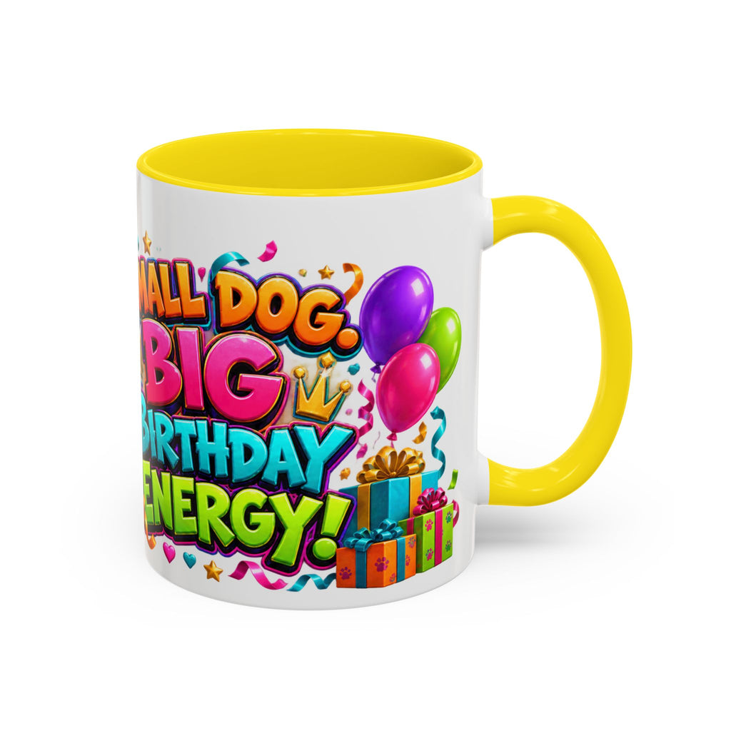 Small Dog Big Birthday Energy Chihuahua White Mug