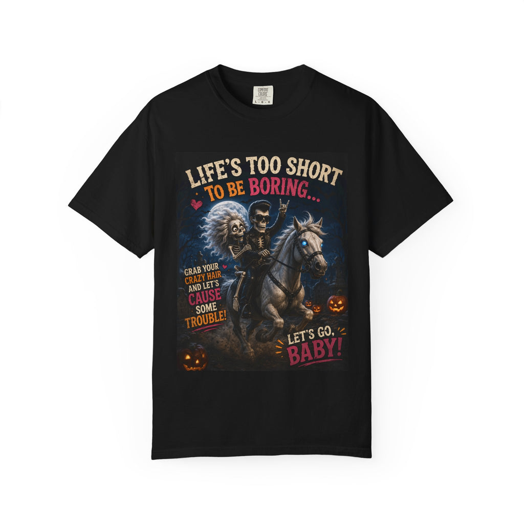 Life's Too Short To Be Boring Skeleton Riders T-Shirt