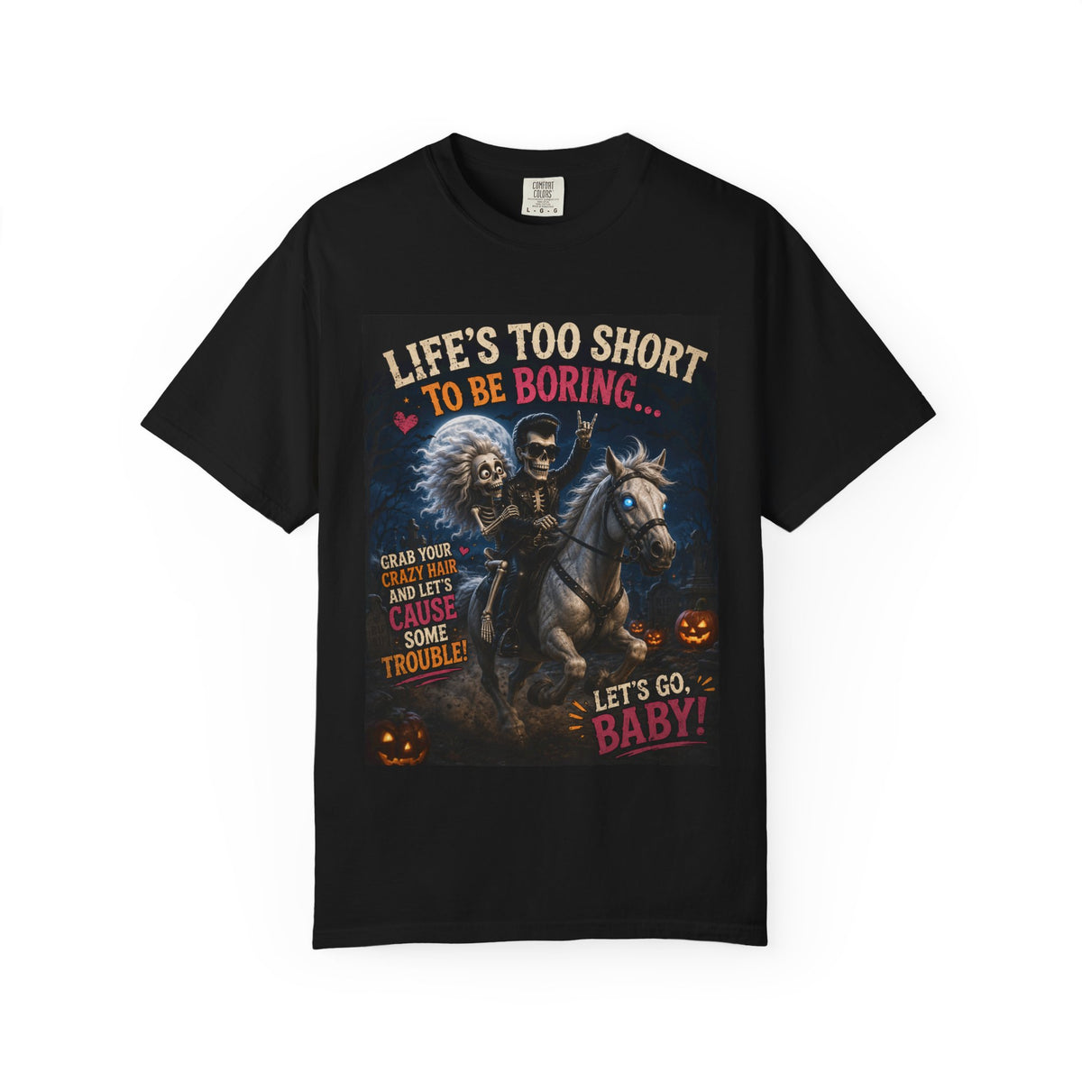 Life's Too Short To Be Boring Skeleton Riders T-Shirt