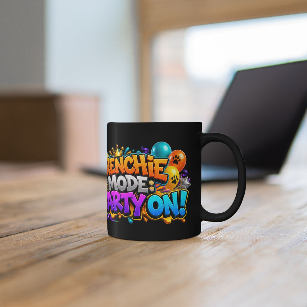 Frenchie Mode Party On French Bulldog Birthday Black Mug