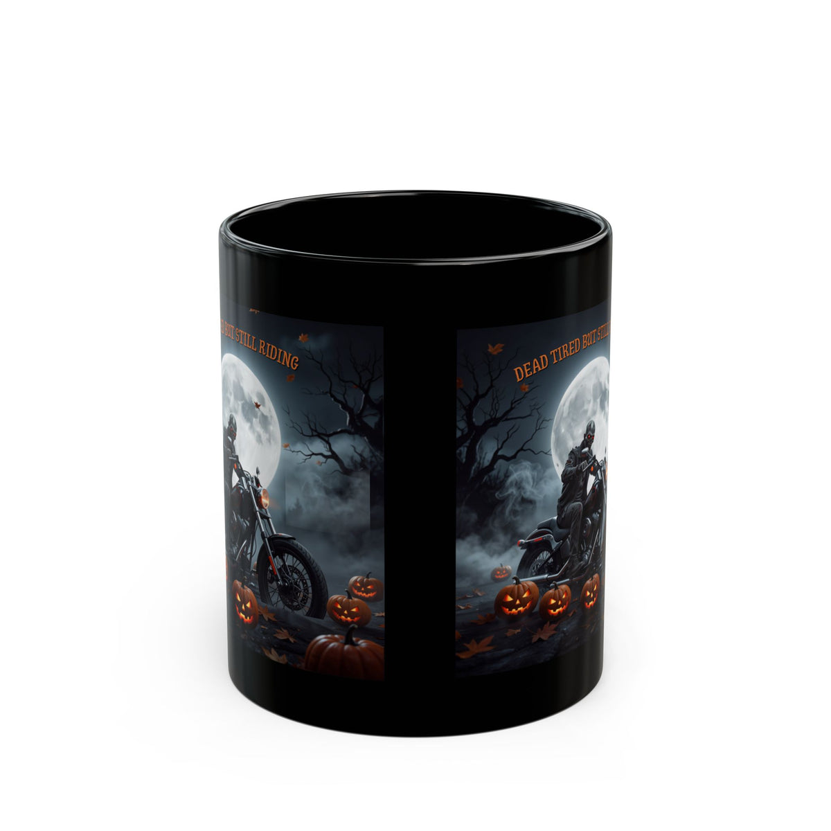 Halloween Biker Mug — 'Dead Tired But Still Riding' Black Coffee Cup