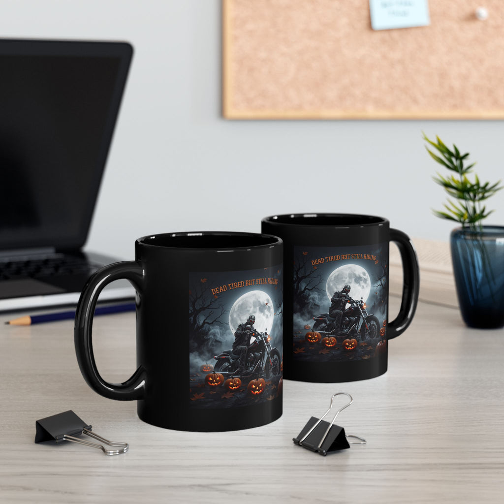 Halloween Biker Mug — 'Dead Tired But Still Riding' Black Coffee Cup