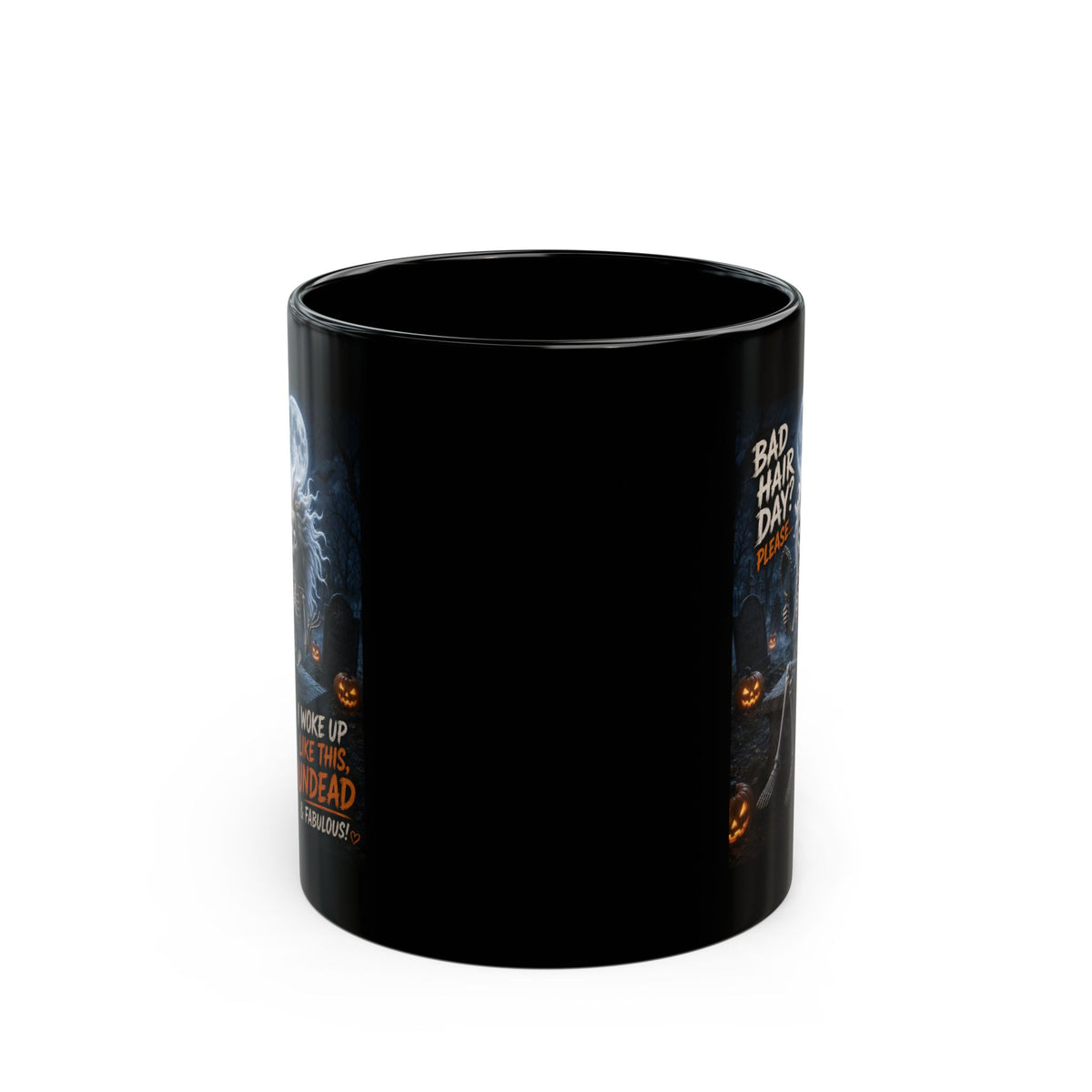 Undead & Fabulous Halloween Mug — "Bad Hair Day? I Woke Up Like This Undead"