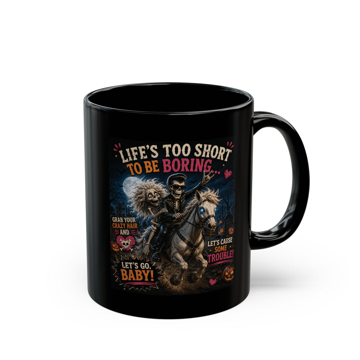 Black Halloween Mug — "Life's Too Short to Be Boring" Spooky Skeleton Rider (11oz/15oz)