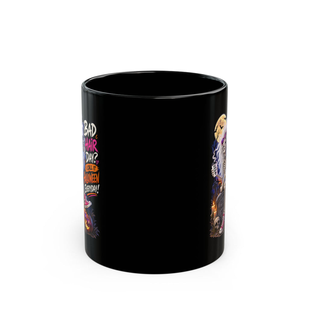 Halloween Skeleton Mug — "Bad Hair Day? I Call It Halloween Everyday!" (11oz/15oz)