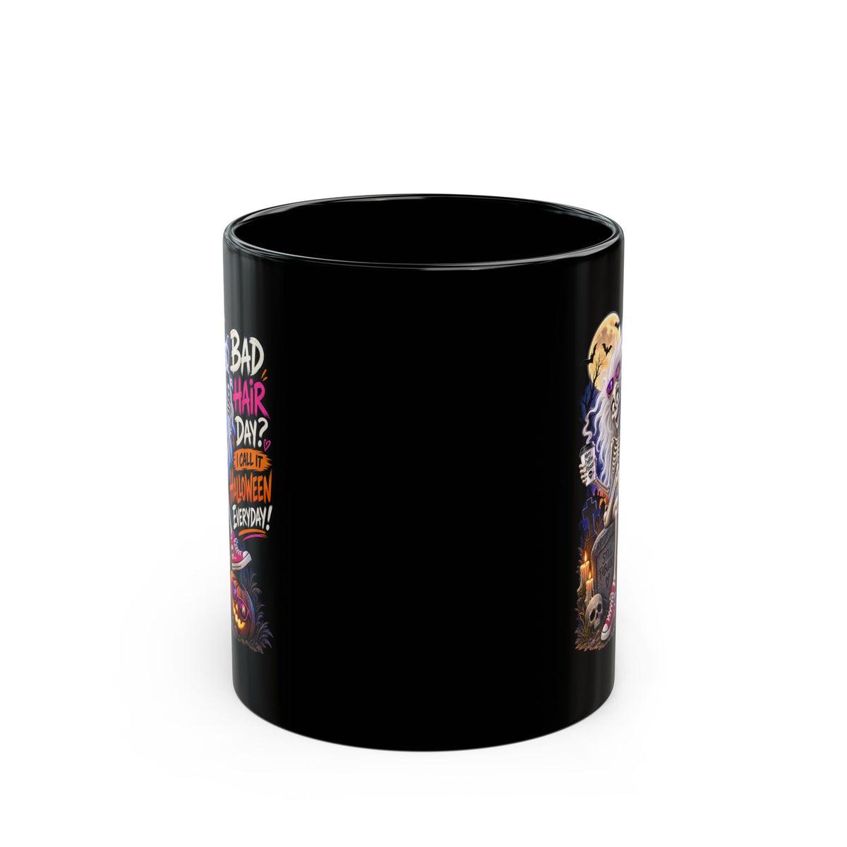 Halloween Skeleton Mug — "Bad Hair Day? I Call It Halloween Everyday!" (11oz/15oz)