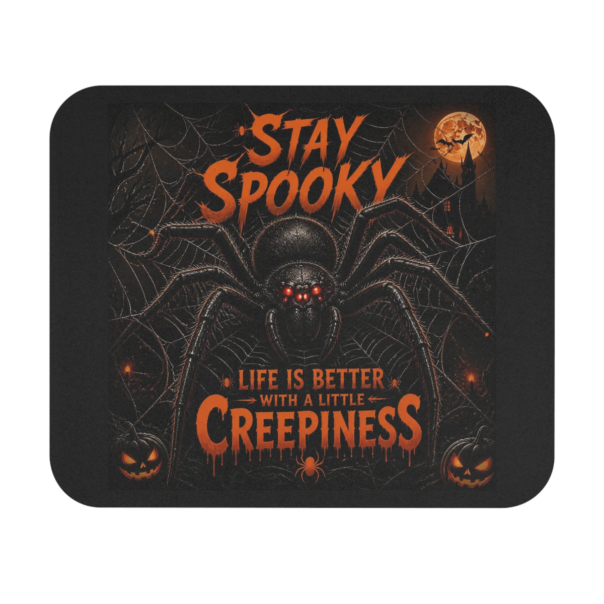 Stay Spooky Spider Mouse Pad — "Life Is Better With A Little Creepiness"