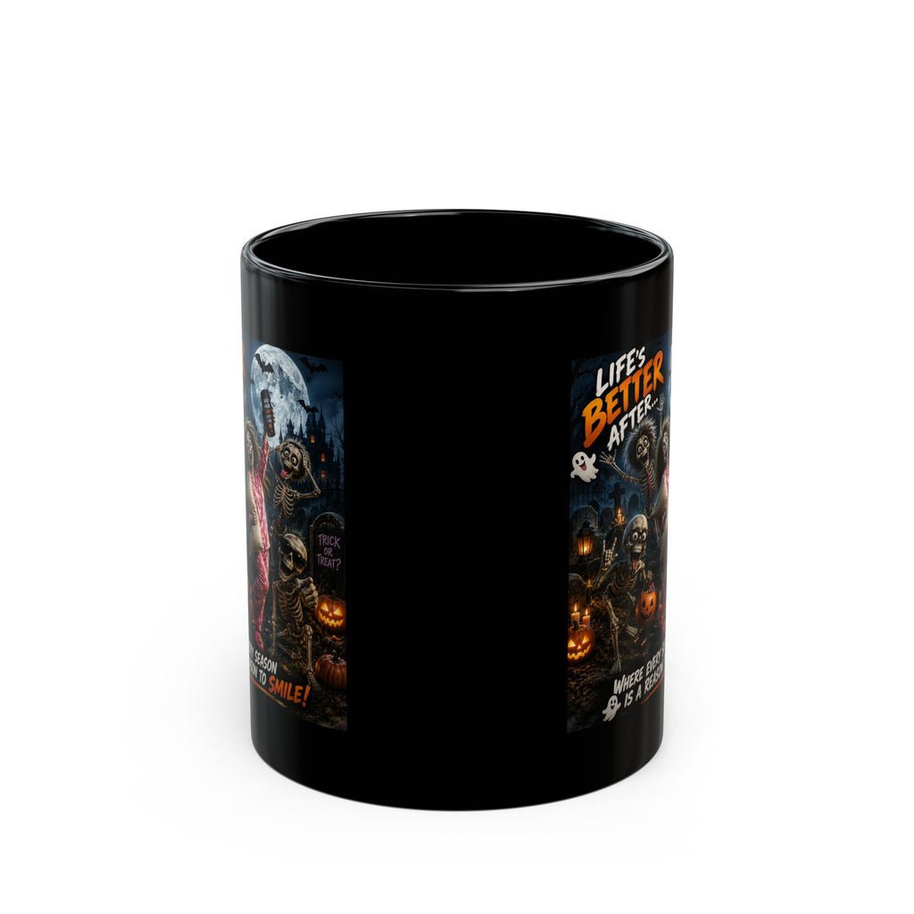 Halloween Horror Mug — "Life’s Better After" Spooky Pumpkin Coffee Cup (11oz/15oz)