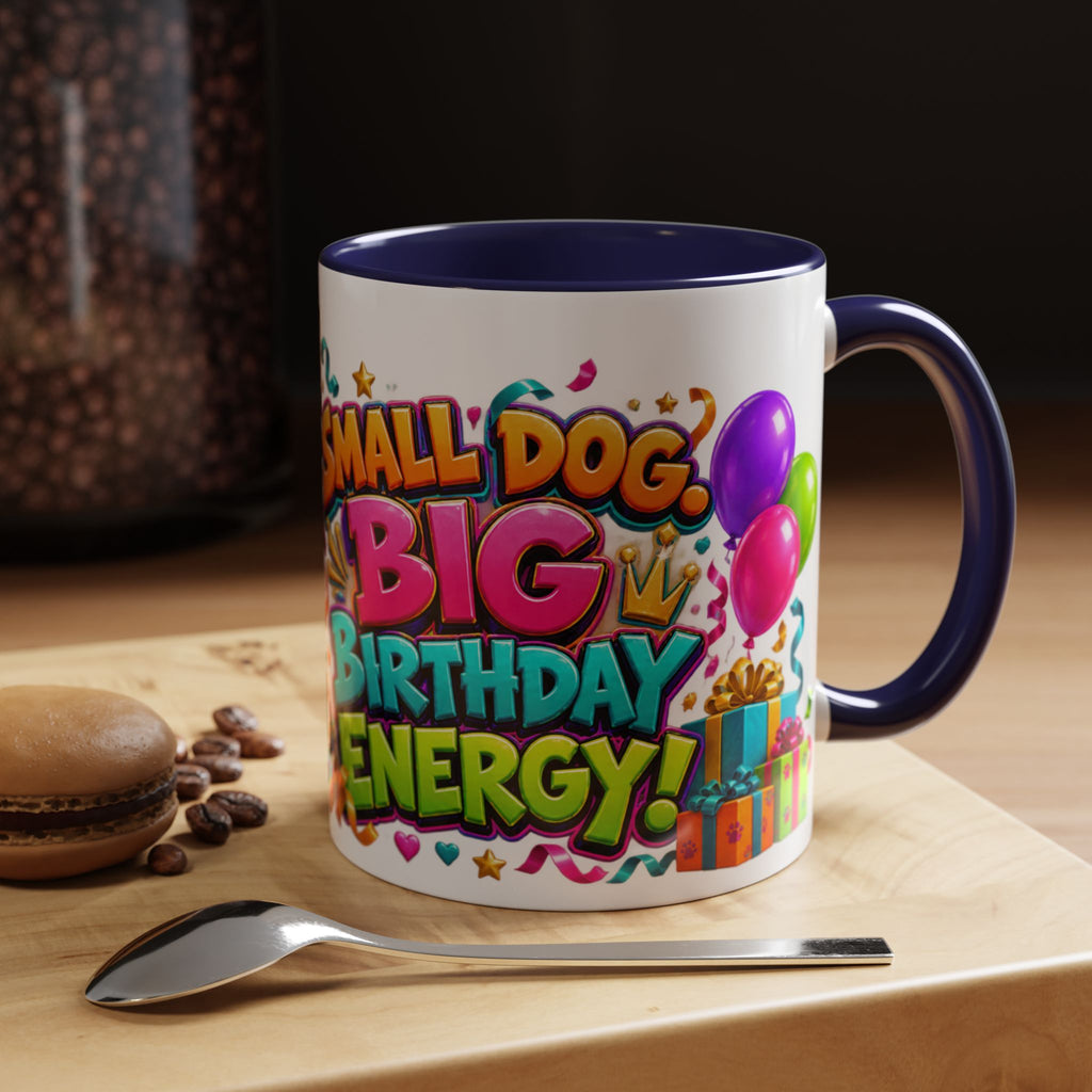 Small Dog Big Birthday Energy Chihuahua White Mug