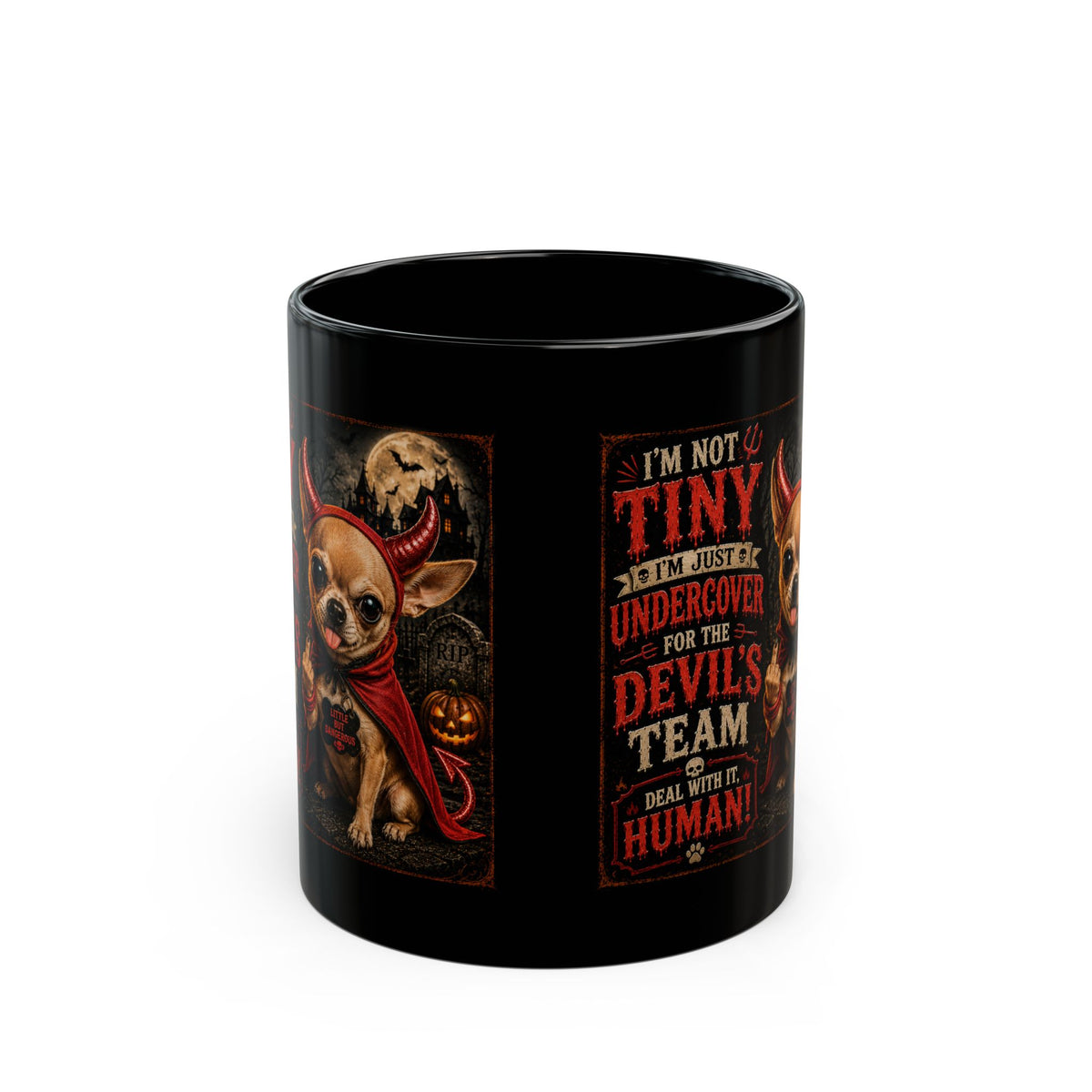 Devil Dog Chihuahua Mug - "I'm Not Tiny, I'm Undercover for the Devil's Team" Black Coffee Cup