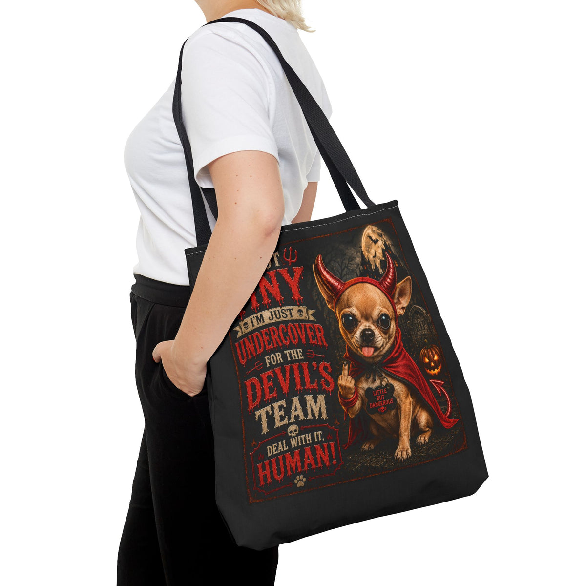 Devil Costume Chihuahua Tote Bag — "I'm Not Tiny, I'm Just Undercover for the Devil's Team" Halloween Tote
