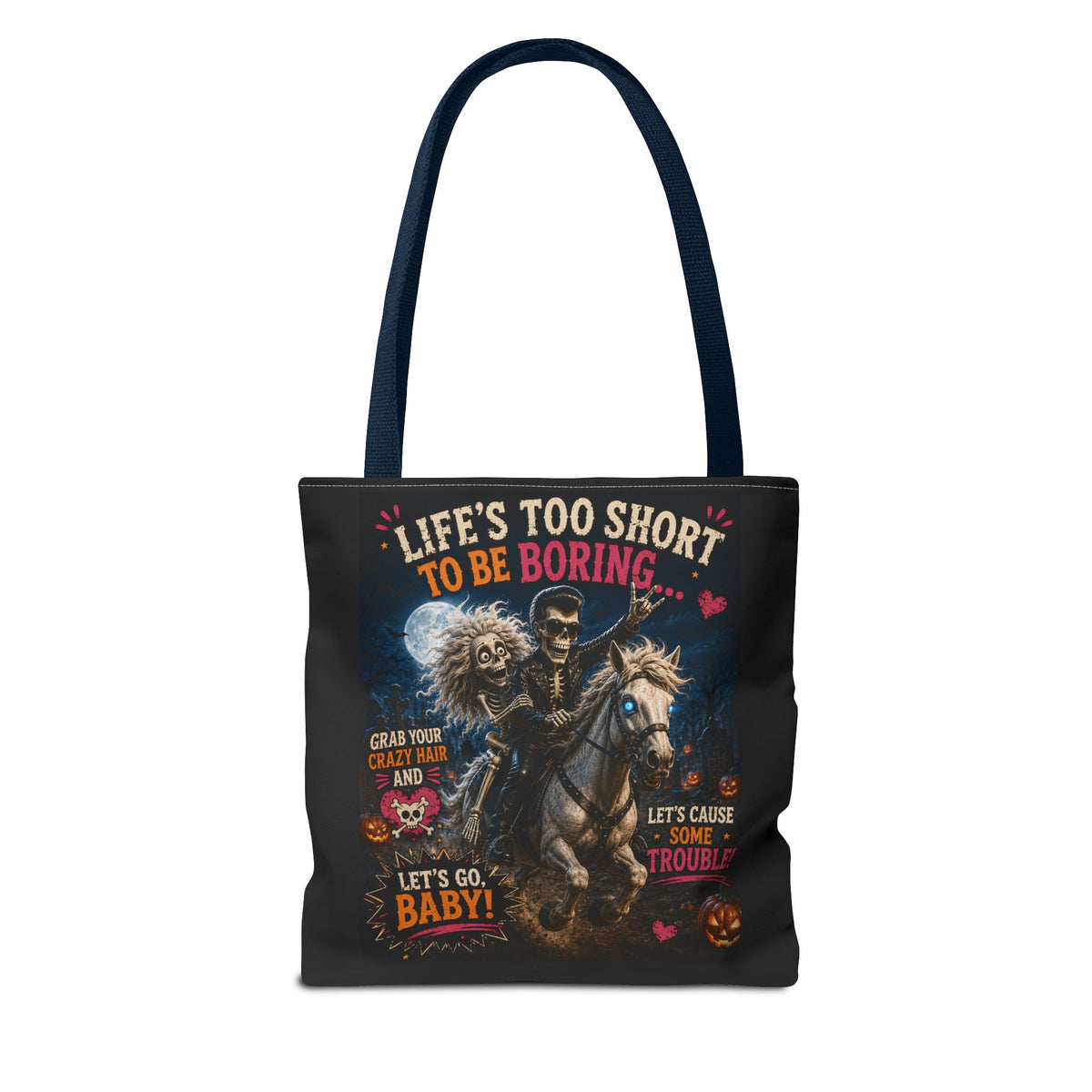 Life’s Too Short To Be Boring Tote Bag — Gothic Skeleton Rider Halloween Tote