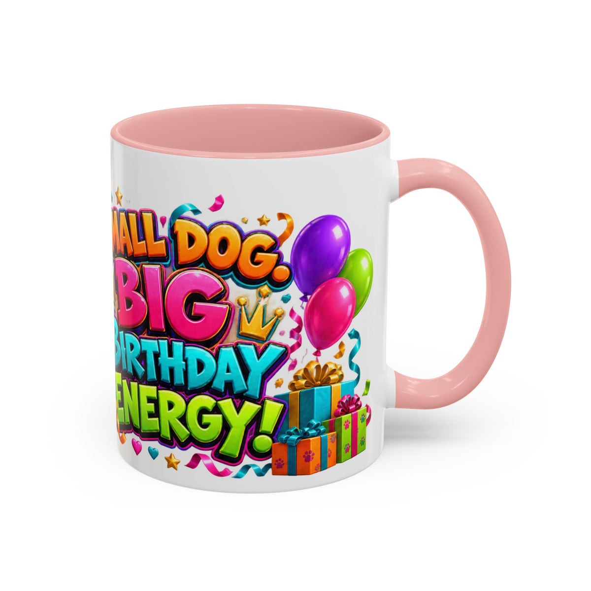 Small Dog Big Birthday Energy Chihuahua White Mug